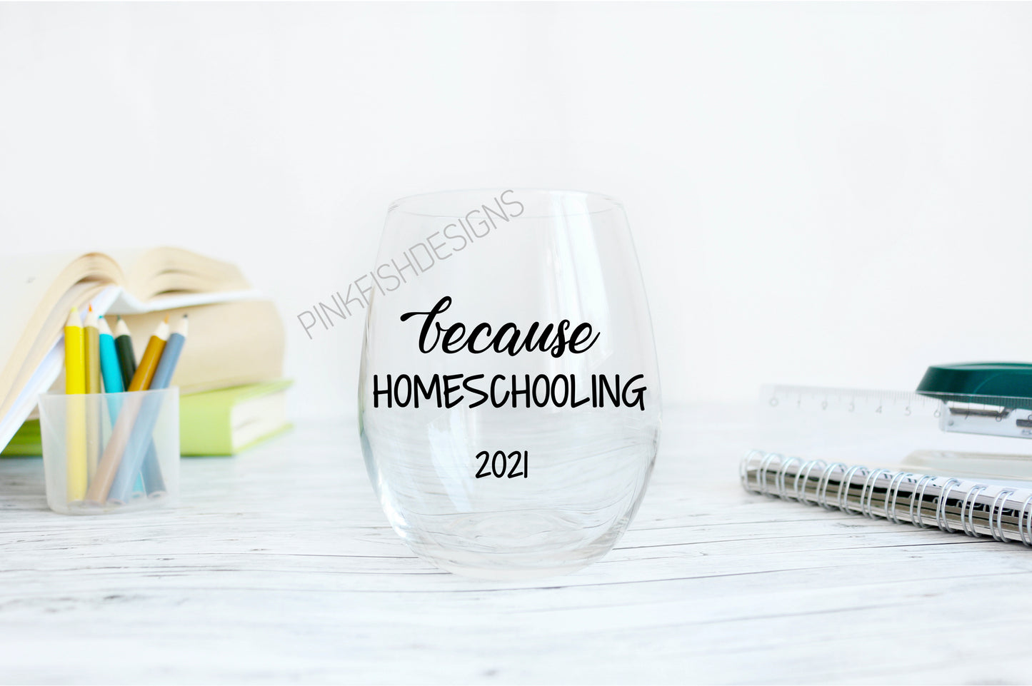 LABELS ONLY - Because Homeschooling STEMLESS WINE GLASS