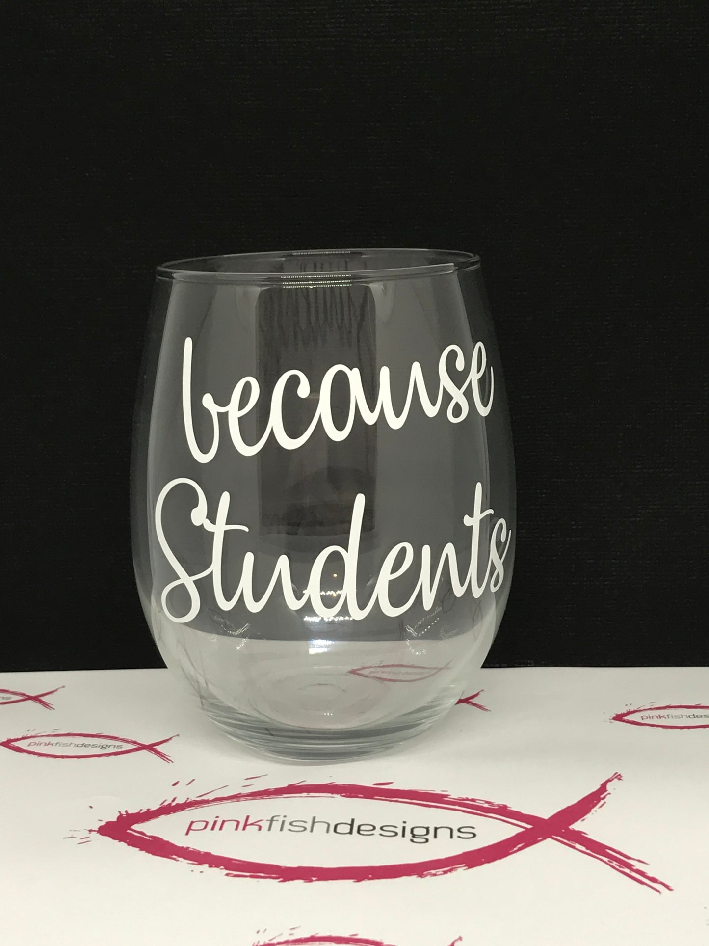 Because Students Stemless Glass